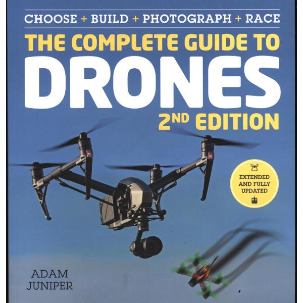 Complete Guide to Drones Extended 2nd Edition