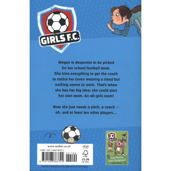 Girls FC 1: Do Goalkeepers Wear Tiaras?