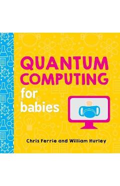 Poza produsului Quantum Computing For Babies