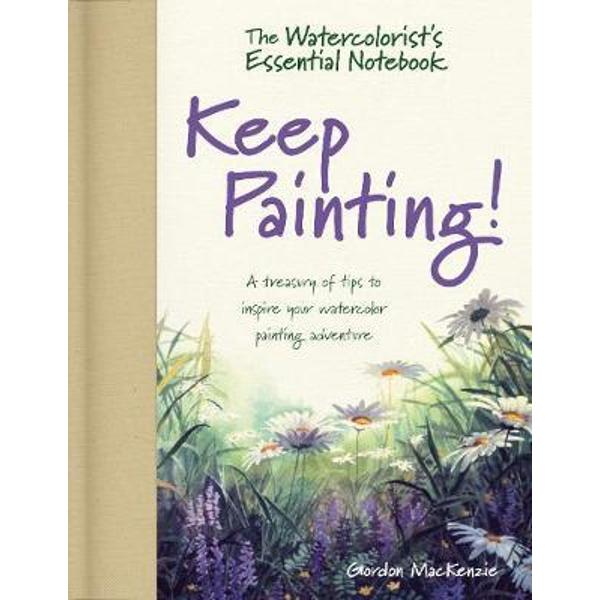 Watercolorist's Essential Notebook - Keep Painting!