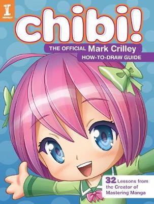 Chibi! The Official Mark Crilley How-to-Draw Guide