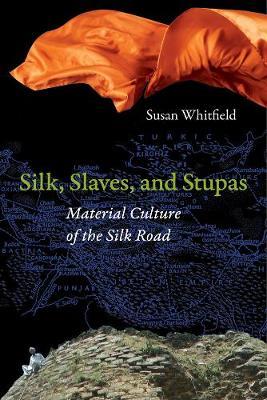 Silk, Slaves, and Stupas