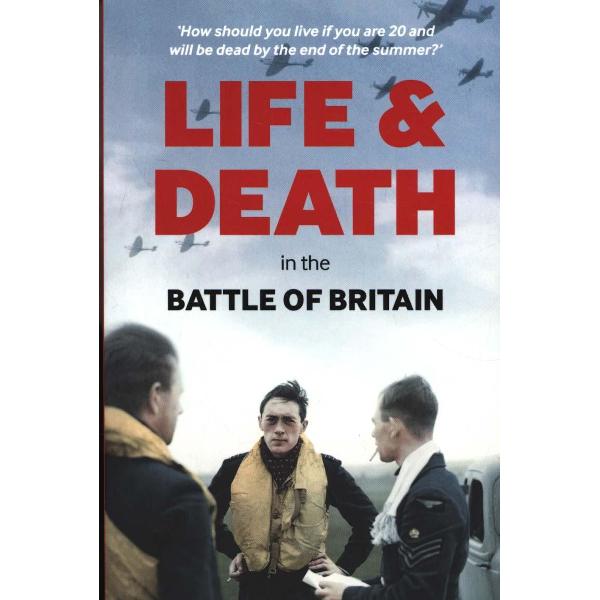Life and Death in the Battle of Britain