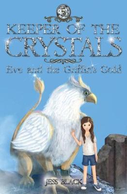Keeper of the Crystals: Eve and the Griffith's Gold