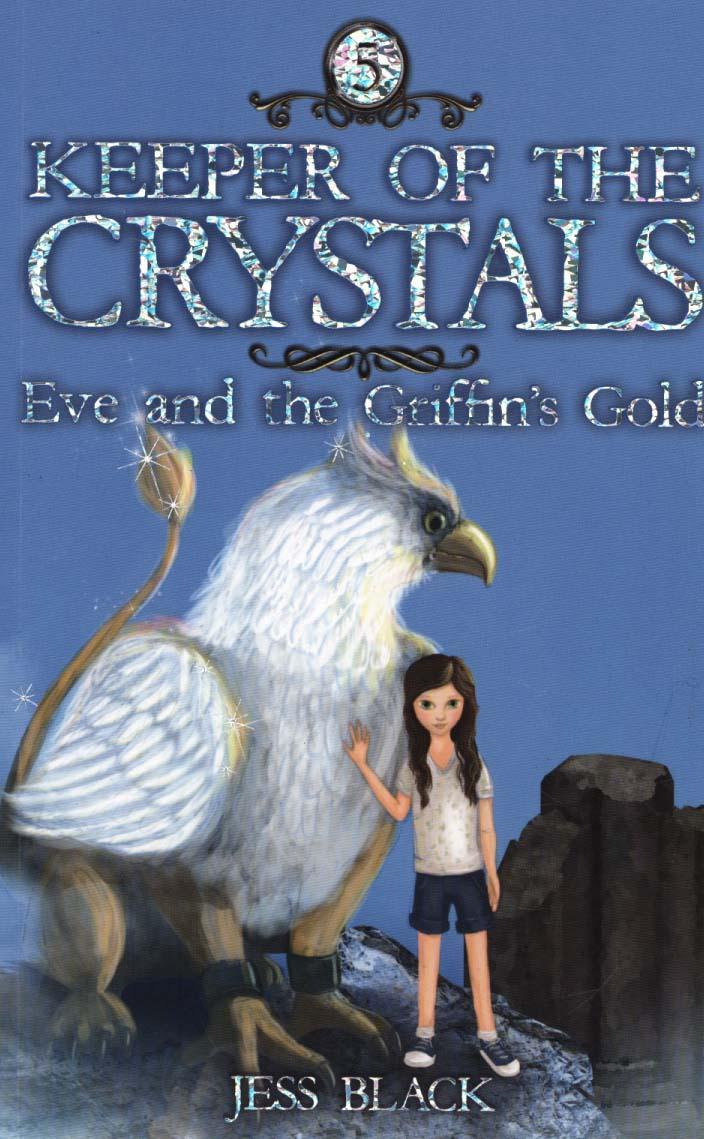 Keeper of the Crystals: Eve and the Griffith's Gold