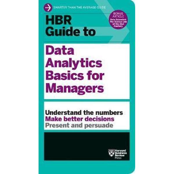 HBR Guide to Data Analytics Basics for Managers (HBR Guide S