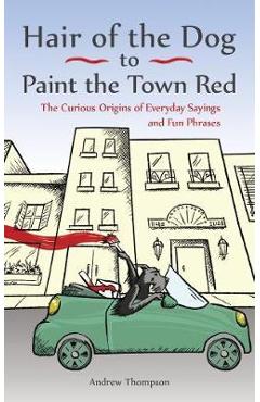 Coperta cărții 'Hair of the Dog to Paint the Town Red'