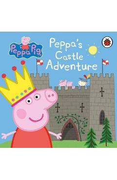 Coperta cărții 'Peppa Pig: Peppa's Castle Adventure'