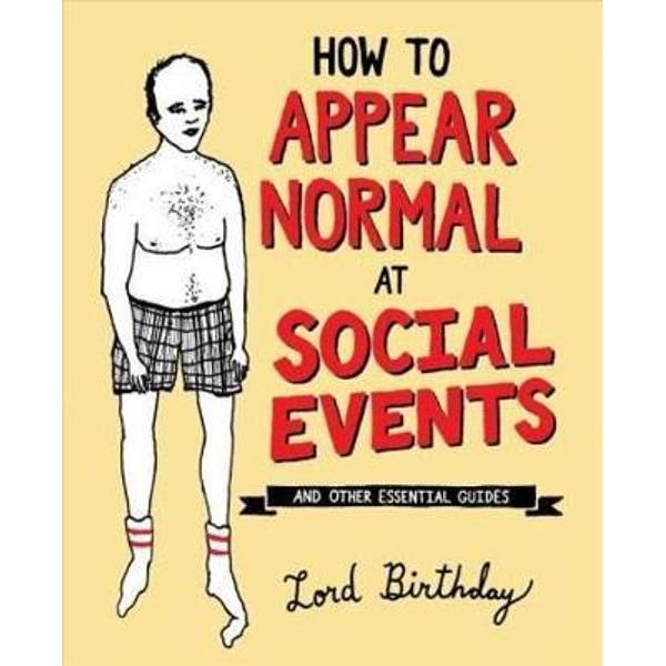 How to Appear Normal at Social Events