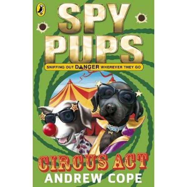 Spy Pups Circus Act