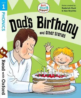 Read with Oxford: Stage 1: Biff, Chip and Kipper: Dad's Birt