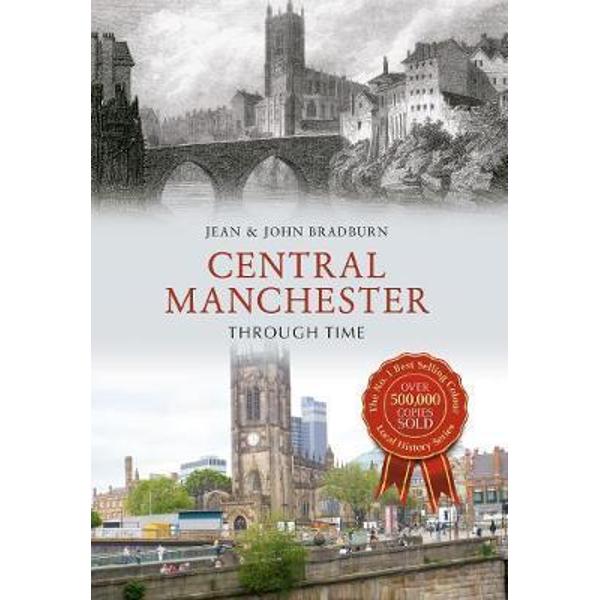 Central Manchester Through Time