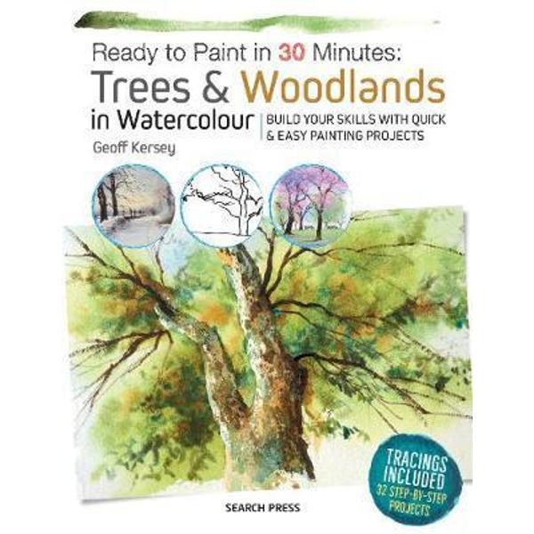 Ready to Paint in 30 Minutes: Trees & Woodlands in Watercolo
