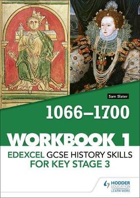 Edexcel GCSE History skills for Key Stage 3: Workbook 1 1066