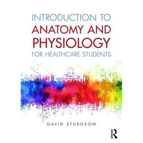 Introduction to Anatomy and Physiology for Healthcare Studen
