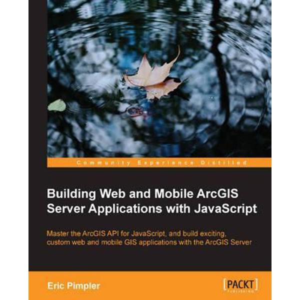 Building Web and Mobile ArcGIS Server Applications with Java