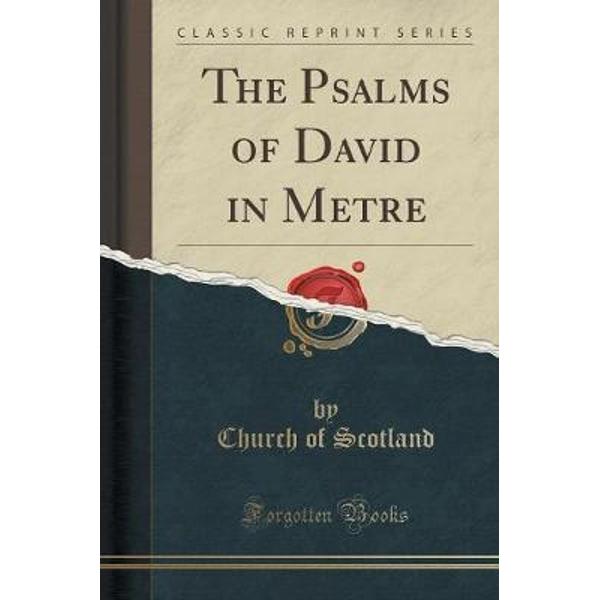 Psalms of David in Metre (Classic Reprint)