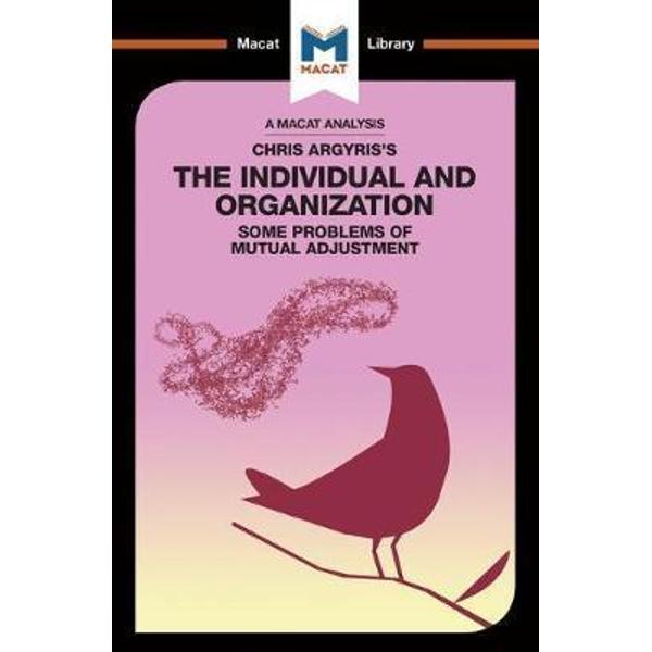 Chris Argyris's Integrating The Individual and the Organizat