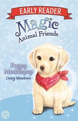 Magic Animal Friends Early Reader: Poppy Muddlepup