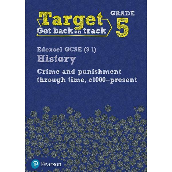 Target Grade 5 Edexcel GCSE (9-1) History Crime and punishme