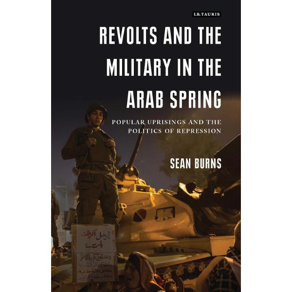 Revolts and the Military in the Arab Spring