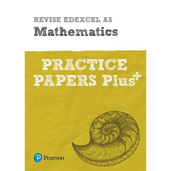 Revise Edexcel AS Mathematics Practice Papers Plus