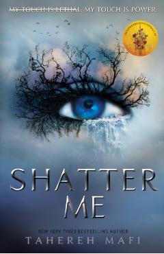 Shatter Me - Tahereh Mafi