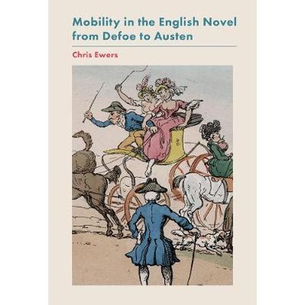 Mobility in the English Novel from Defoe to Austen