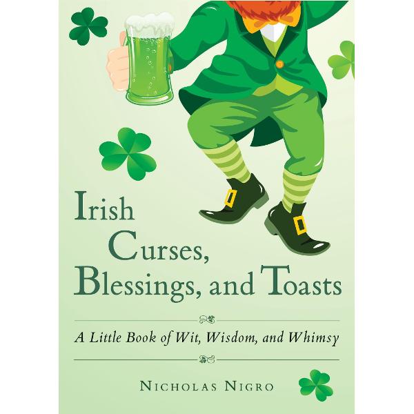 Irish Curses, Blessings, and Toasts