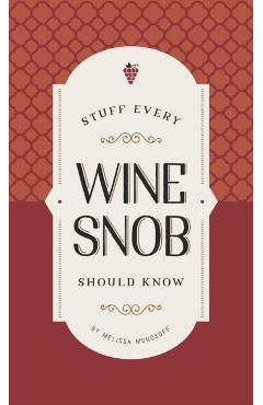 Stuff Every Wine Snob Should Know