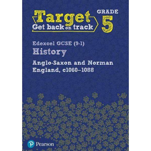 Target Grade 5 Edexcel GCSE (9-1) History Anglo-Saxon and No