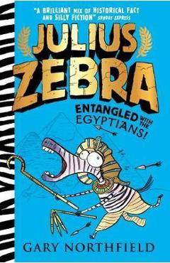 Coperta cărții 'Julius Zebra: Entangled with the Egyptians!'