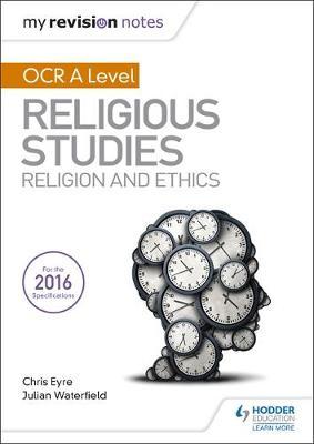 My Revision Notes OCR A Level Religious Studies: Religion an