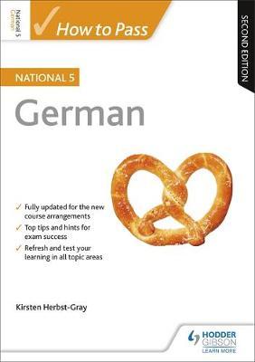 How to Pass National 5 German: Second Edition