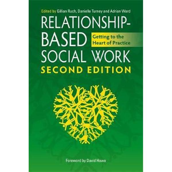 Relationship-Based Social Work, Second Edition