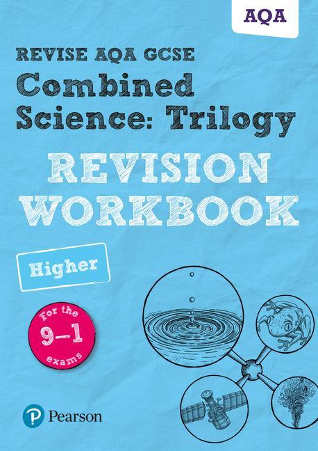 Revise AQA GCSE Combined Science: Trilogy Higher Revision Wo