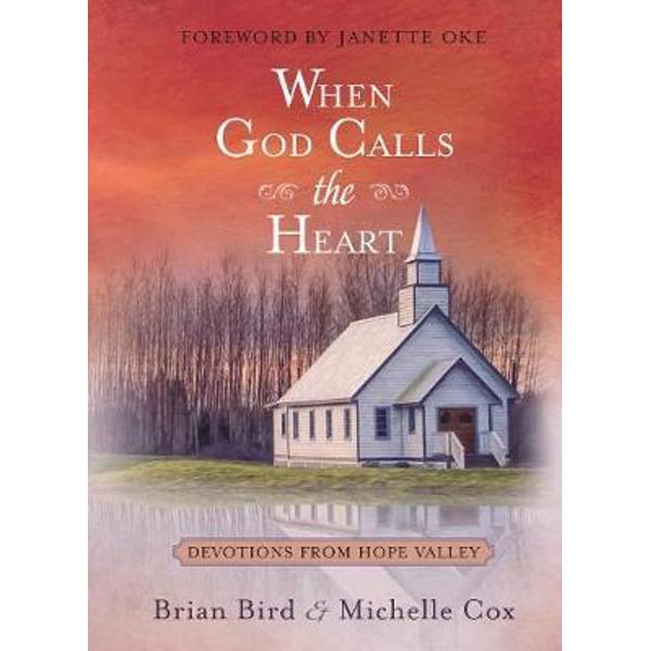 When God Calls the Heart: 40 Devotions from Hope Valley