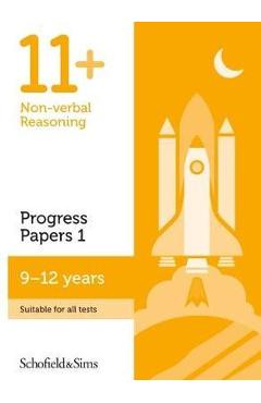 Coperta cărții '11+ Non-verbal Reasoning Progress Papers Book 1: KS2, Ages 9'