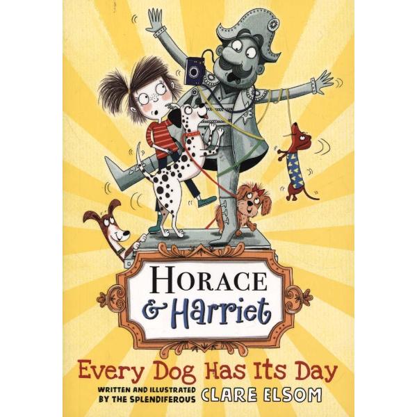 Horace and Harriet: Every Dog Has Its Day