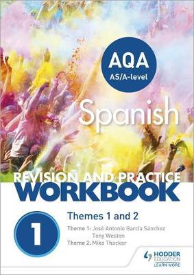AQA A-level Spanish Revision and Practice Workbook: Themes 1
