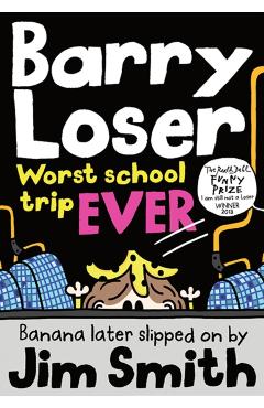 Barry Loser: worst school trip ever!
