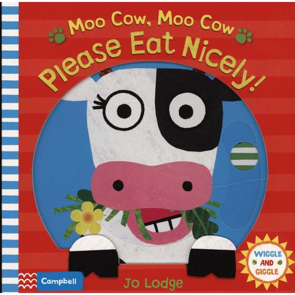 Moo Cow, Moo Cow, Please Eat Nicely!