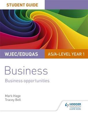 WJEC/Eduqas AS/A-level Year 1 Business Student Guide 1: Busi