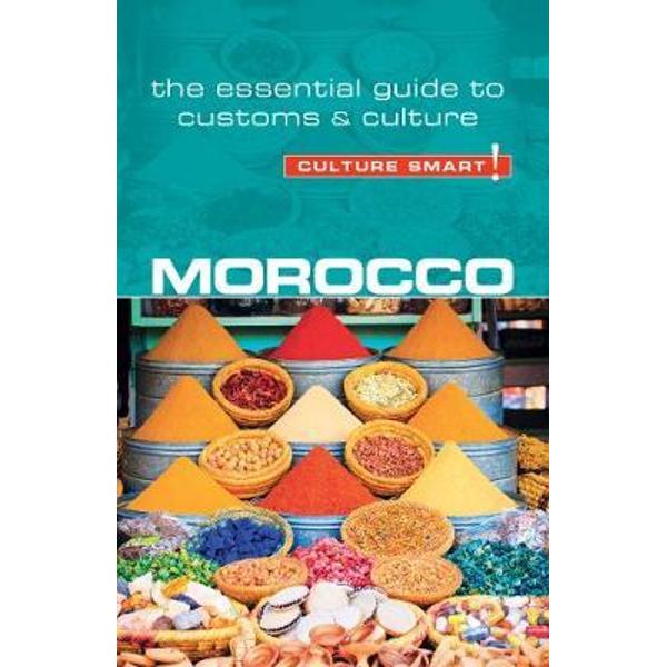 Morocco - Culture Smart! The Essential Guide to Customs & Cu