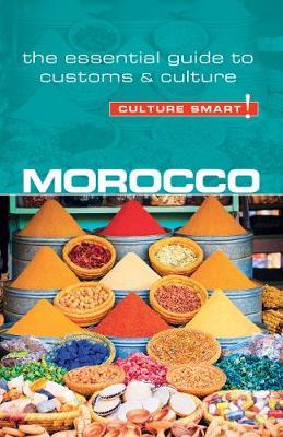 Morocco - Culture Smart! The Essential Guide to Customs & Cu