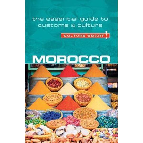 Morocco - Culture Smart! The Essential Guide to Customs & Cu