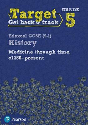 Target Grade 5 Edexcel GCSE (9-1) History Medicine through T
