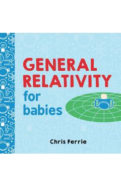 Coperta cărții 'General Relativity for Babies'