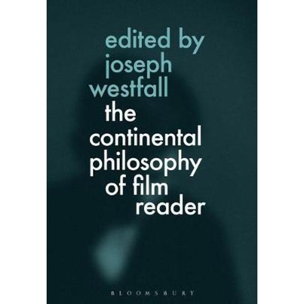 Continental Philosophy of Film Reader