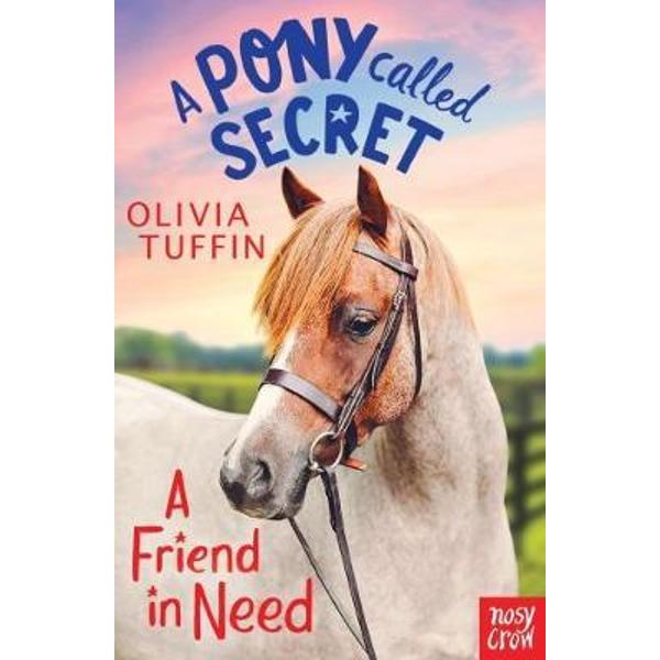 Pony Called Secret: A Friend In Need